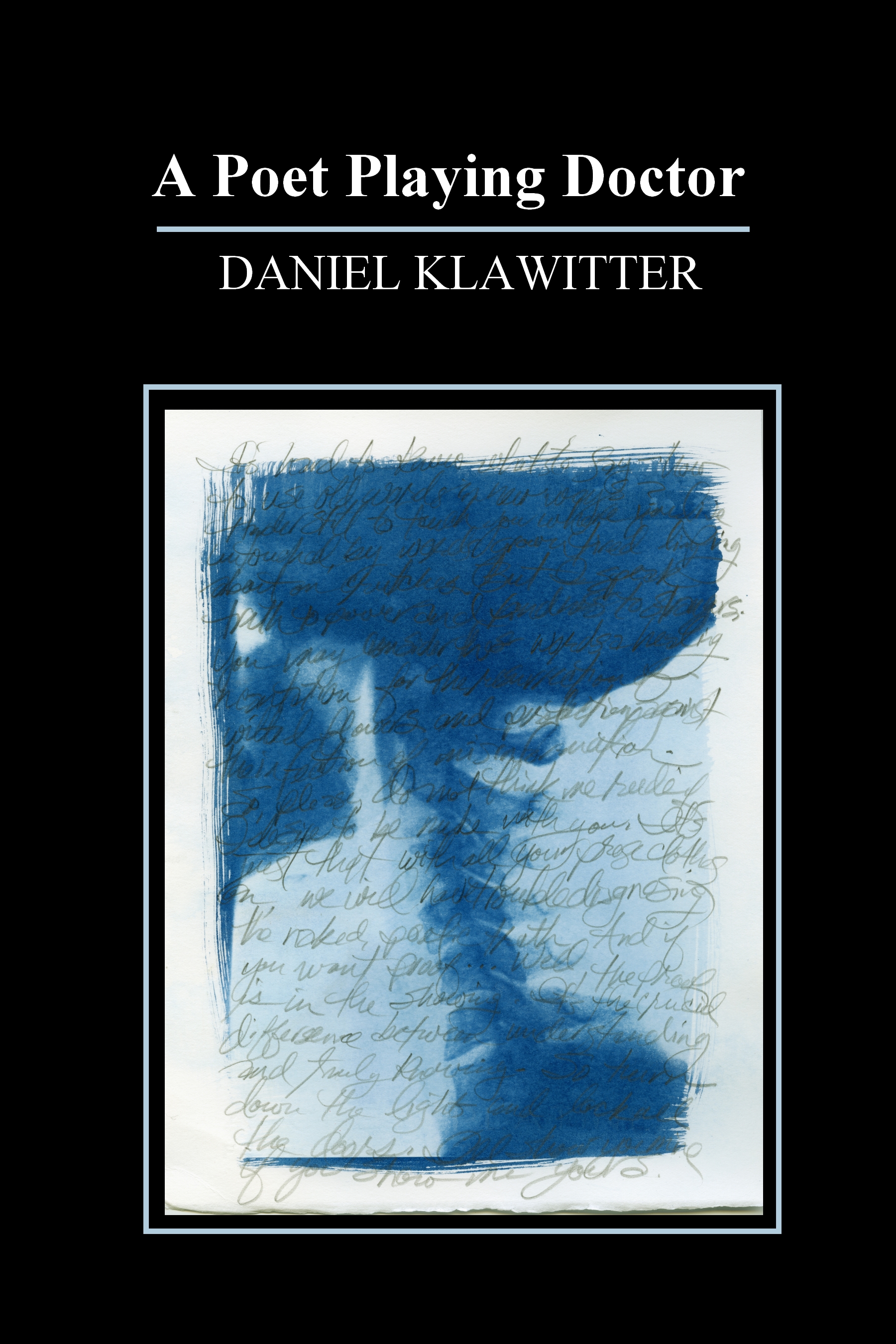 A Poet Playing Doctor By Daniel Klawitter